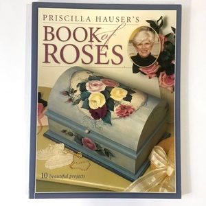 Book Of Roses 10 Tole Painting Projects Instructions Techniques Priscilla Hauser